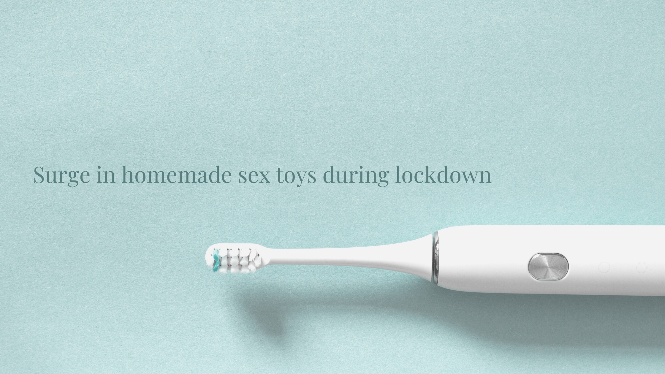 Surge in homemade sex toys during lockdown pic