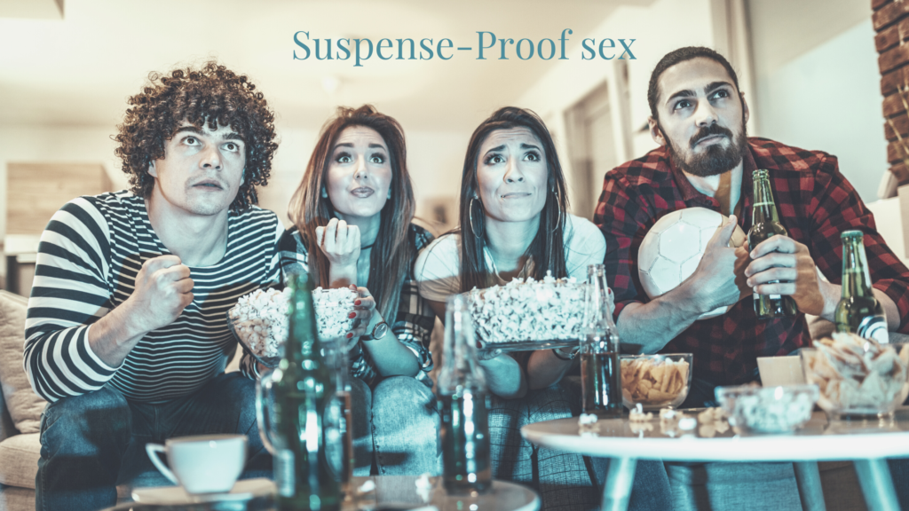 Suspense-proof sex