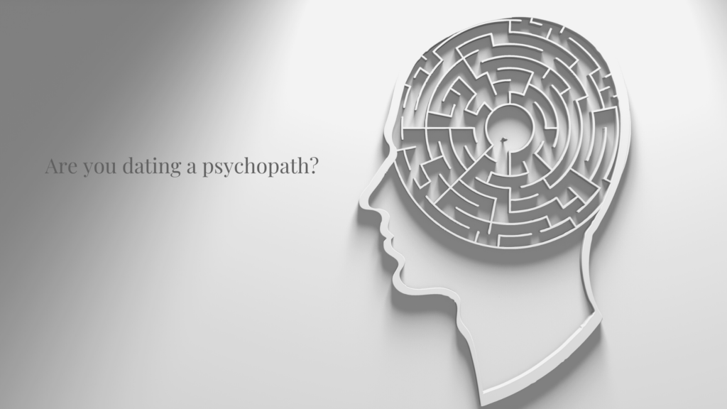 Are you dating a psychopath?